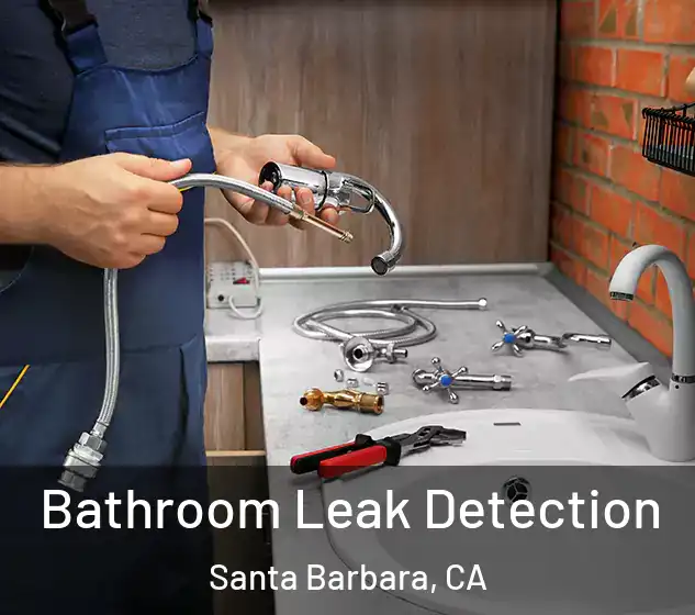  Bathroom Leak Detection Santa Barbara, CA