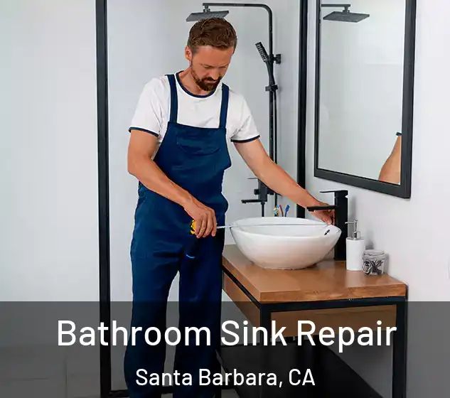  Bathroom Sink Repair Santa Barbara, CA