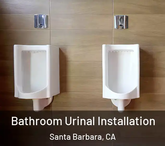  Bathroom Urinal Installation Santa Barbara, CA