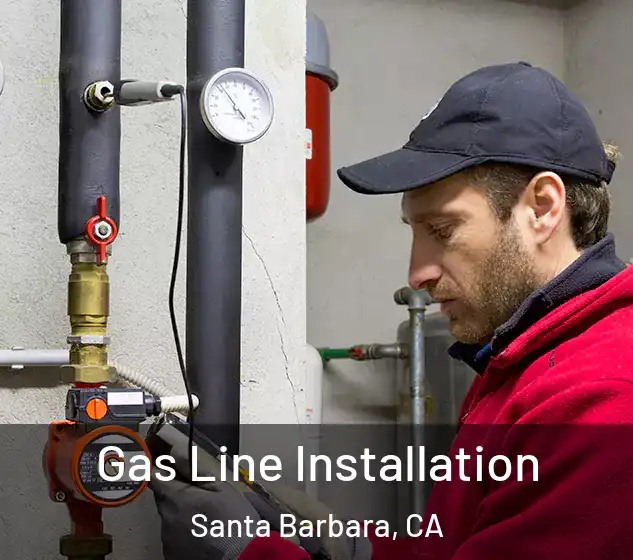  Gas Line Installation Santa Barbara, CA