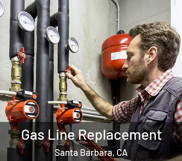  Gas Line Replacement Santa Barbara, CA