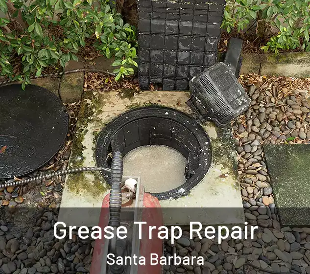  Grease Trap Repair Santa Barbara