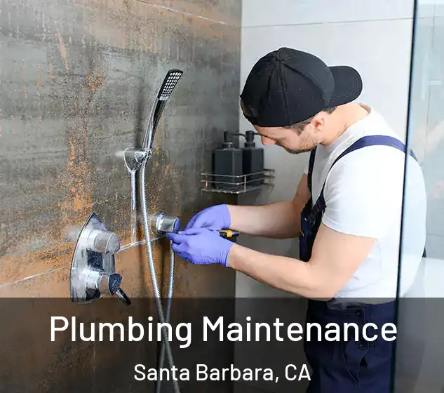  Plumbing Maintenance Santa Barbara, CA