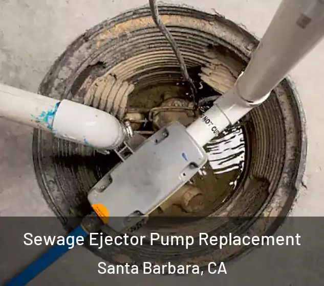  Sewage Ejector Pump Replacement Santa Barbara, CA