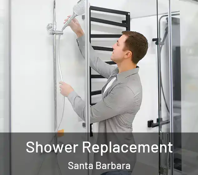  Shower Replacement Santa Barbara