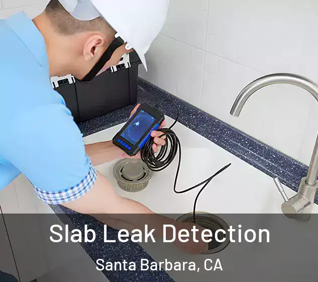  Slab Leak Detection Santa Barbara, CA