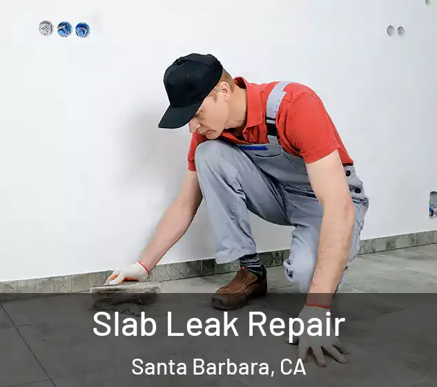  Slab Leak Repair Santa Barbara, CA