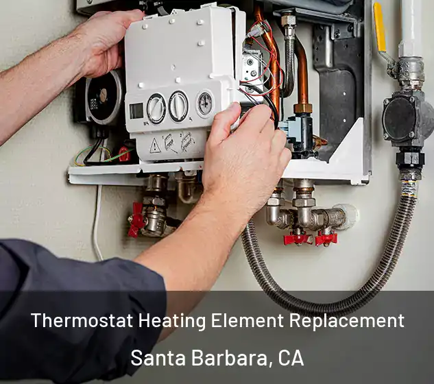  Thermostat Heating Element Replacement Santa Barbara, CA