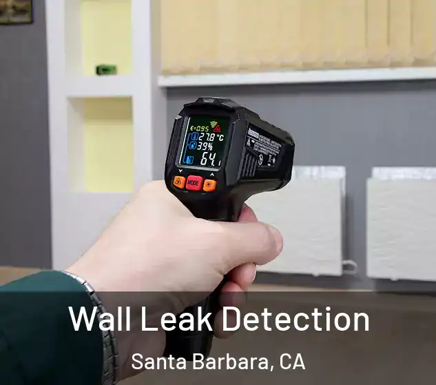  Wall Leak Detection Santa Barbara, CA