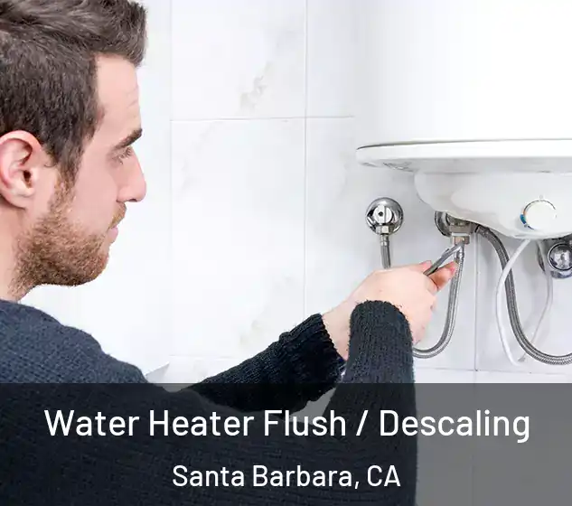  Water Heater Flush / Descaling Santa Barbara, CA