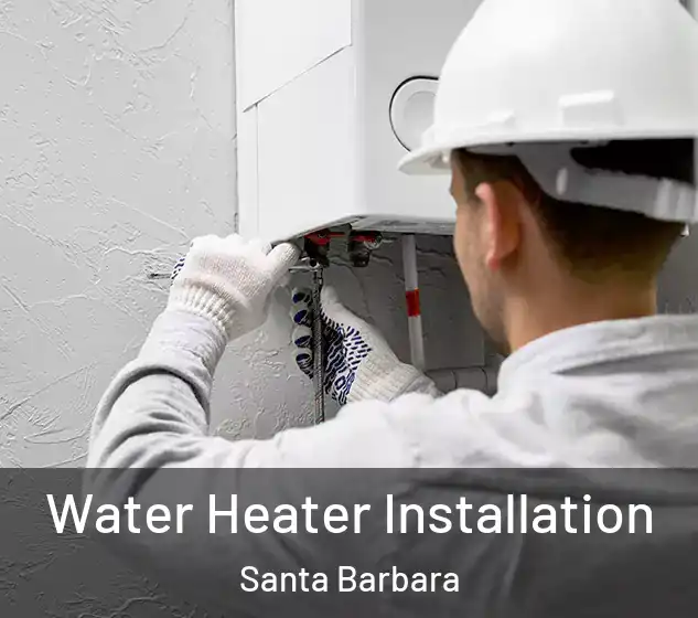 Water Heater Installation Santa Barbara