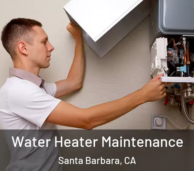  Water Heater Maintenance Santa Barbara, CA