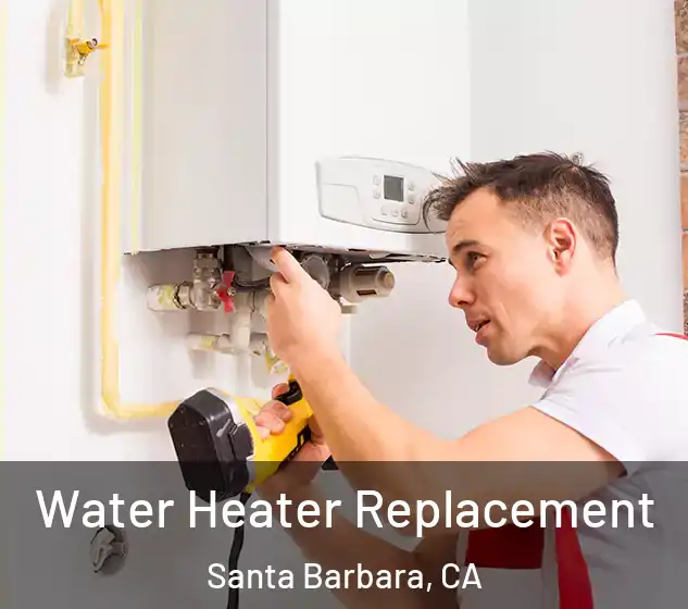  Water Heater Replacement Santa Barbara, CA