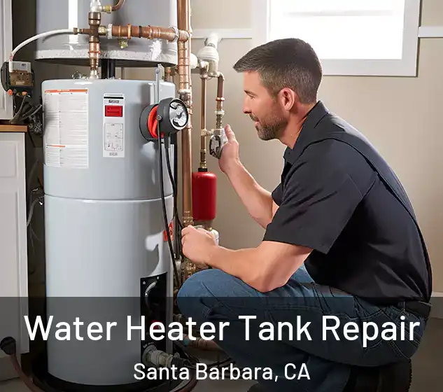  Water Heater Tank Repair Santa Barbara, CA