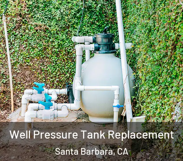  Well Pressure Tank Replacement Santa Barbara, CA