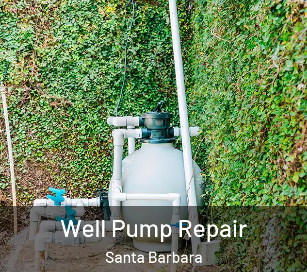  Well Pump Repair Santa Barbara
